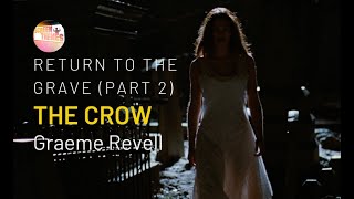 The Crow (1994) - 'Return to the Grave' Scene [Part 2]