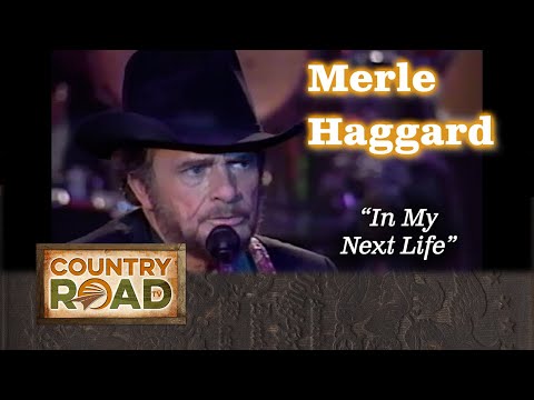MERLE HAGGARD sings "In My Next Life"