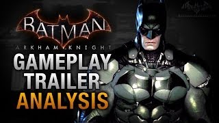 Batman: Arkham Knight Gameplay Trailer Analysis