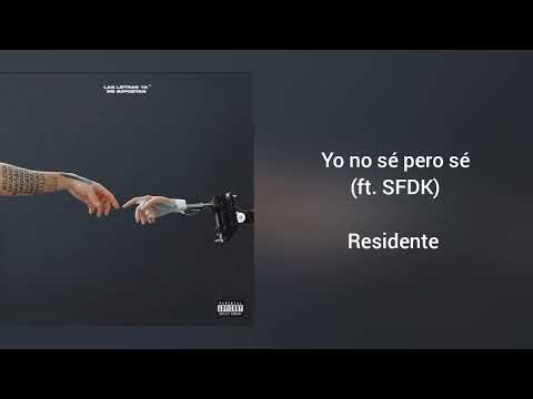 "Yo no sé pero sé (ft. SFDK)" Residente