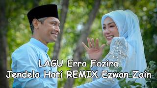 Download lagu Lagu Erra Fazira - Jendela Hati REMIX Ezwan Zain mp3