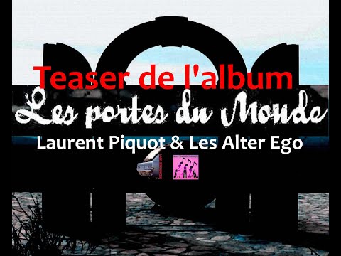 Laurent Piquot & Les Alter Ego - Le nouvel album 