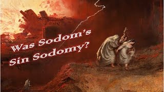 Genesis 18-21: Was Sodom&#39;s Sin Sodomy?