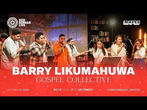 Barry Likumahuwa Gospel Collective at #SesiDengarLive ‘We’ve Made It To December’