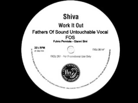 Shiva Work It Out - Fathers Of Sound Untouchable Vocal - 1995