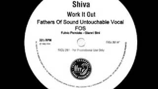 Shiva Work It Out - Fathers Of Sound Untouchable Vocal - 1995