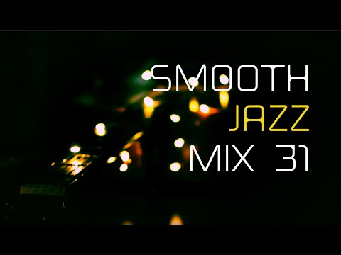 Smooth Jazz Mix 31