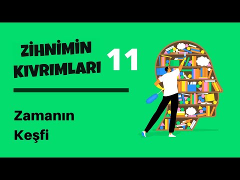 Zihnimin Kıvrımları - 11: Zamanın Keşfi