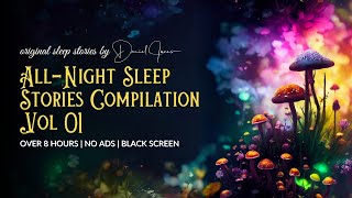 Sleep All Night Vol 01: 8 HOURS SLEEP MEDITATION BEDTIME STORIES FOR GROWNUPS   2019 01