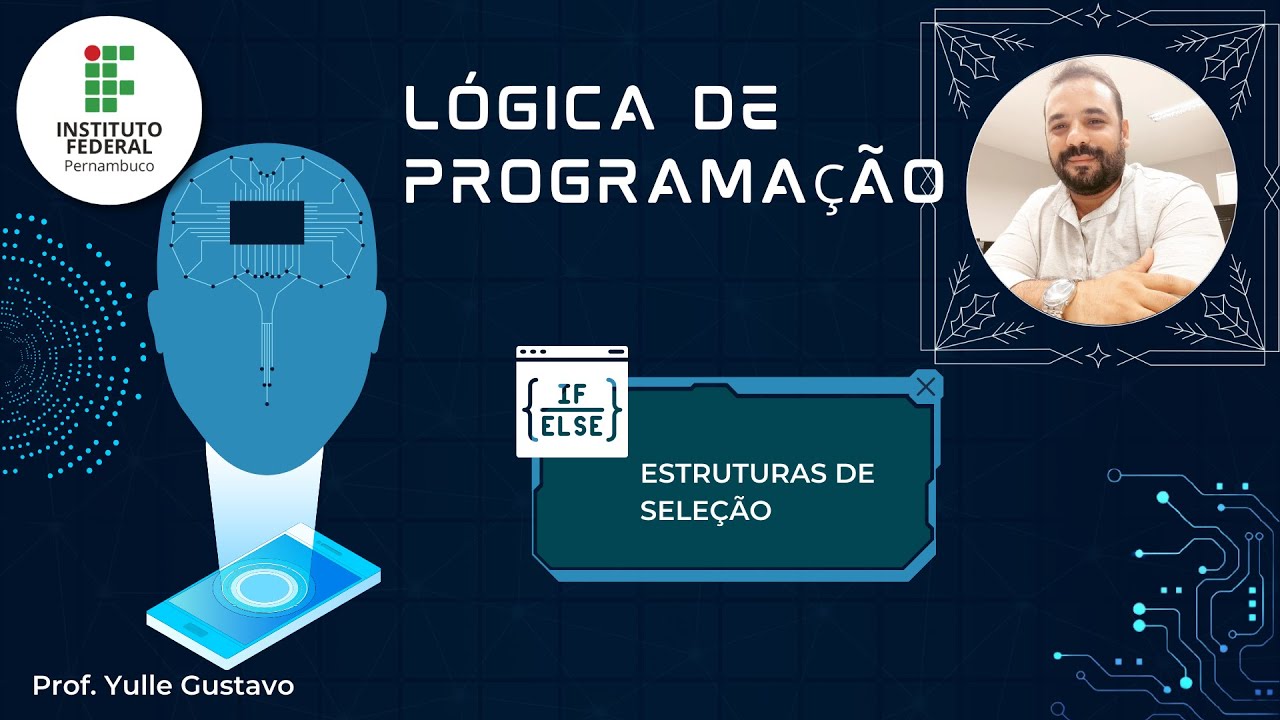 Aula 7   Lógica de programação Estrutura de Seleção