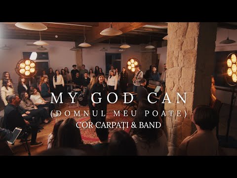 My God Can (Domnul meu poate) - Cor Carpați & Band