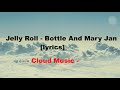Jelly Roll bottle and marry jan lyrics Jelly Roll bottle and marry jan lyrics