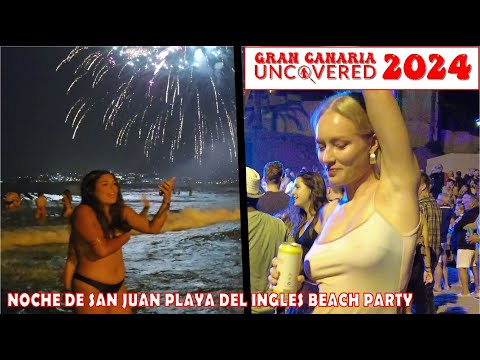 Playa Del Ingles Beach Party : Noche de San Juan 2024 4K 60 Gran Canaria Uncovered Nightlife