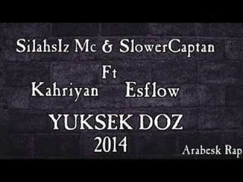 Silahsız Mc & SlowerCapTan Ft Kahriyan & Esflow -Yüksek Doz 2014