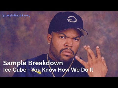 Sample Breakdown: Ice Cube - You Know How We Do It