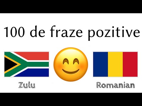100 de fraze pozitive +  de complimente - Zulu + Română - (Vorbitor nativ)