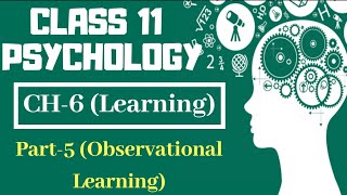 Class 11 Psychology NCERT Chapter-6 || Part-5 (Observational learning) || Text book