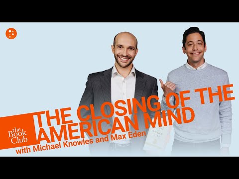 Max Eden: The Closing of the American Mind by Allan Bloom | The Book Club