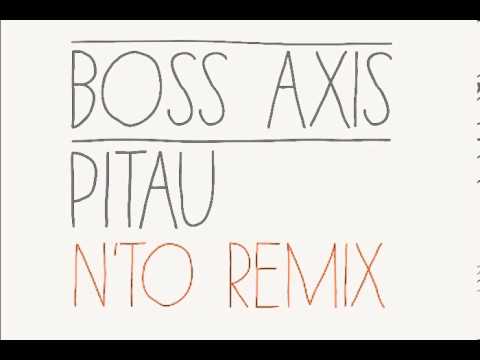 Boss Axis - Pitau (NTO Remix)