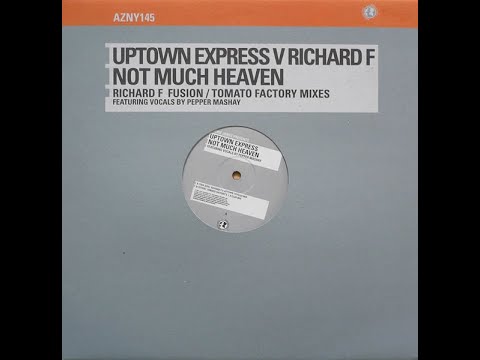 Richie Jones Presents Uptown Express V Richard F. - Not Much Heaven (Tomato Factory's L.S Club Mix)