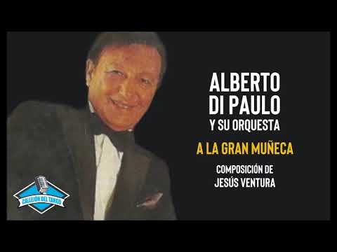 Alberto Di Paulo y su orquesta - A La Gran Muñeca