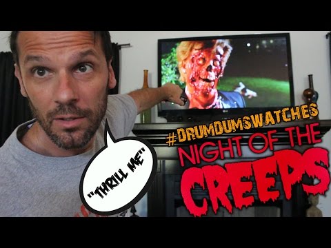 #DrumdumsWatches NIGHT OF THE CREEPS (Thrill Me!)