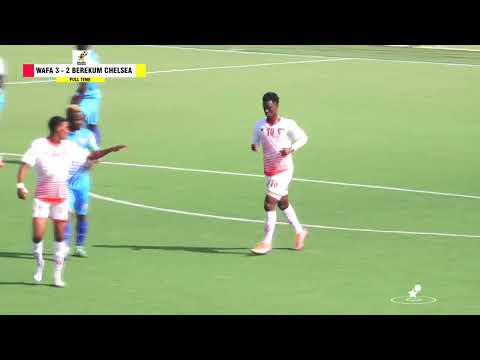 WAFA 3 : 2 BEREKUM CHELSEA - 2021/22 GPL MATCH DAY 25 HIGHLIGHTS
