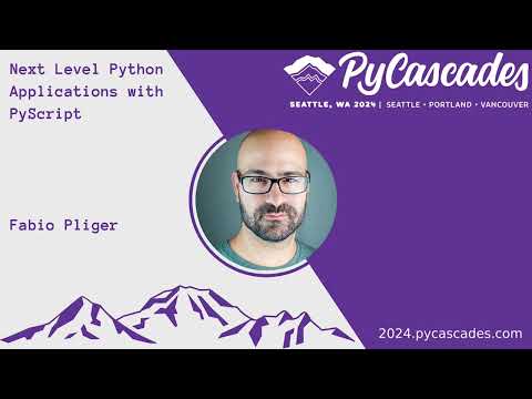 Next Level Python Applications with PyScript - Fabio Pliger (PyCascades 2024)