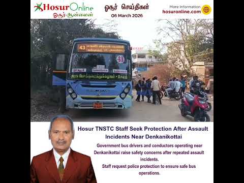 TNSTC Staff Seek Protection After Assault Incidents Reported Near Denkanikottai