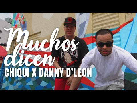 Muchos Dicen | Chiqui X Danny D'Leon (Video Oficial)