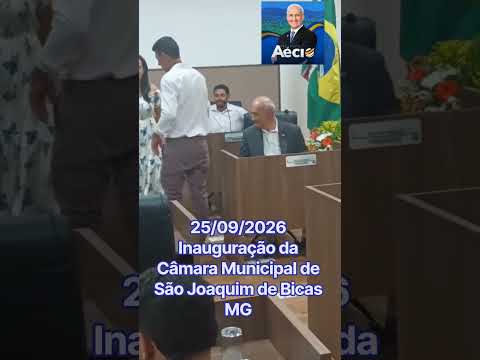 25/09/2026 Inauguração da Câmara Municipal de São Joaquim de Bicas MG 1a reunião