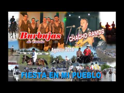 CHACHO RAMOS  ft BURBUJAS DE VARELA - FIESTA EN MI PUEBLO