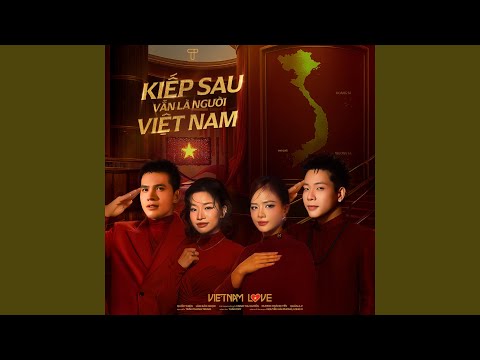 Kiếp Sau Vẫn Là Người Việt Nam (feat. Thu Huyền)