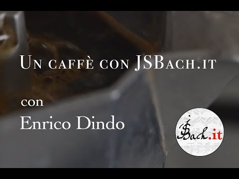 1. Un caffè con JSBach.it — Enrico Dindo