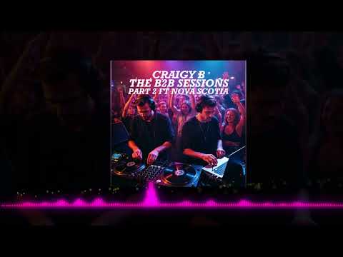 CRAIGY B B2B SESSIONS -  PART TWO FT NOVA SCOTIA