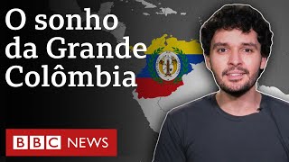 Como foi a Grande Colômbia, a ambiciosa república que deu lugar a 4 países da América Latina