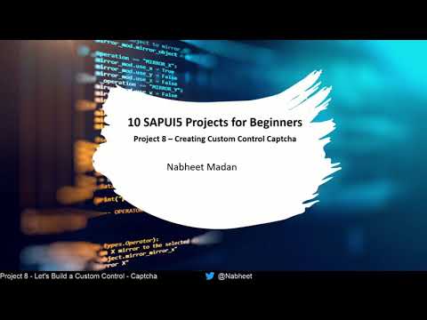 10 SAPUI5 Projects for Beginners - Project 8 Creating Custom Control Captcha
