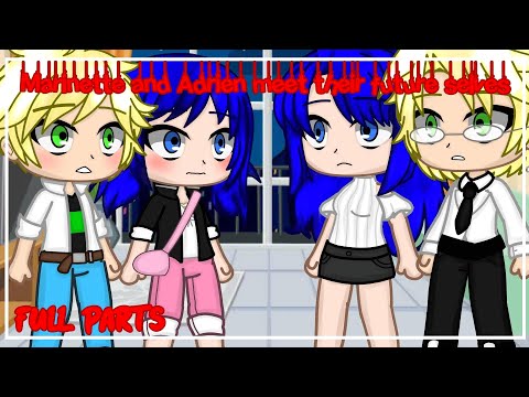 Marinette and Adrien meet their future selves •MLB• |Gacha Club• |Full Parts|
