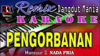 Download lagu Pengorbanan - Mansyur S || Karaoke (Nada Pria) Dj Mix Dut Orgen Tunggal Terbaru 2024 mp3