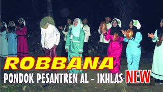 preview picture of video 'ROBBANA _ PONDOK PRSANTREN AL - IKHLAS _ SUNGAI ARANG'