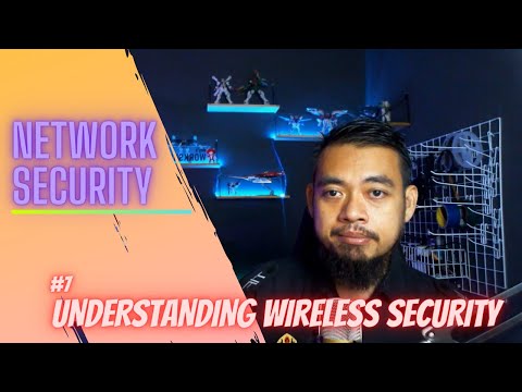 #7 NETWORK SECURITY : UNDERSTANDING WIRELESS SECURITY