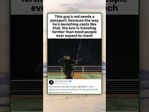 This guy's rod needs a passport, because the way he's launching casts like that, the lure is