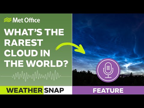 The mystery of increasing noctilucent clouds - Weather Snap Feature podcast  – Met Office weather UK