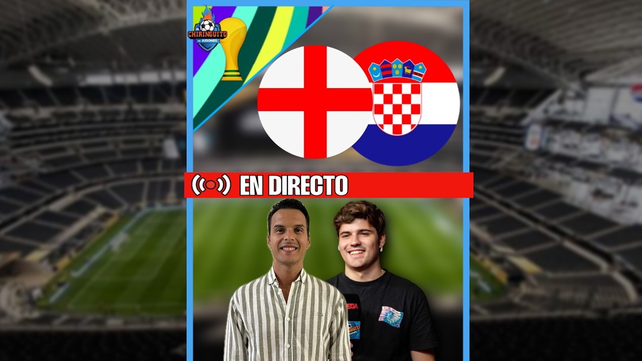 ⚽️ VERSIÓN VERTICAL | INGLATERRA VS CROACIA | MUNDIAL 2026 | CHIRINGUITO LIVE