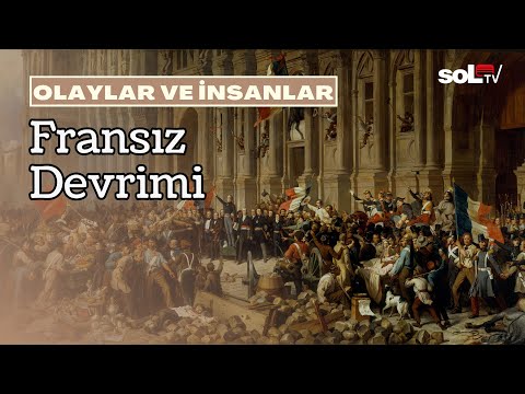 Olaylar ve İnsanlar | Fransız Devrimi