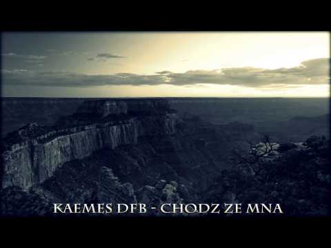 KaeMeS DFB - Chodź ze mną