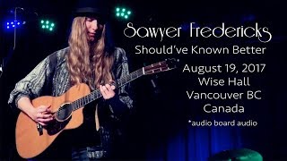 Sawyer Fredericks Should&#39;ve Known Better Vancouver Wise Hall