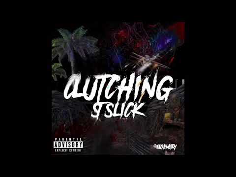 ST Slick - Clutching (Official Audio)
