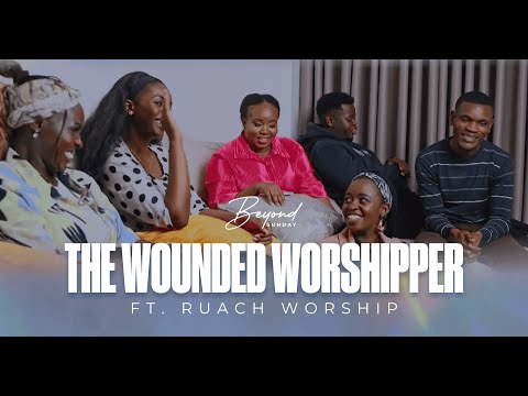 The Wounded Worshipper- ft. R-Worship| S01E02