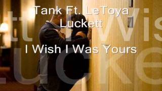 Tank Ft. LeToya Luckett - I Wish I Was Yours